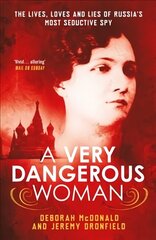 Very Dangerous Woman: The Lives, Loves and Lies of Russia's Most Seductive Spy hind ja info | Elulooraamatud, biograafiad, memuaarid | kaup24.ee