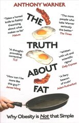 Truth About Fat: Why Obesity is Not that Simple hind ja info | Ühiskonnateemalised raamatud | kaup24.ee