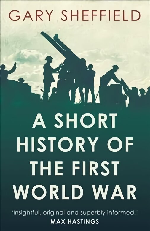 Short History of the First World War hind ja info | Ajalooraamatud | kaup24.ee