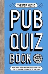 Pop Music Pub Quiz Book: More than 5,000 musical questions for you to ponder at home or in the pub! цена и информация | Книги о питании и здоровом образе жизни | kaup24.ee