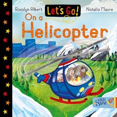 Let's Go! On a Helicopter hind ja info | Väikelaste raamatud | kaup24.ee