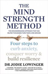 Mind Strength Method: Four steps to curb anxiety, conquer worry and build resilience hind ja info | Eneseabiraamatud | kaup24.ee