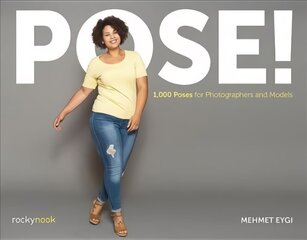 Pose!: 1,000 Poses for Photographers and Models hind ja info | Fotograafia raamatud | kaup24.ee