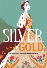 Silver and Gold: The autobiography of Norman Hartnell hind ja info | Elulooraamatud, biograafiad, memuaarid | kaup24.ee