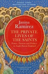 Private Lives of the Saints: Power, Passion and Politics in Anglo-Saxon England цена и информация | Исторические книги | kaup24.ee