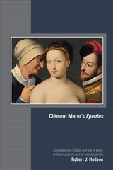 Clement Marot`s Epistles: Volume 582 цена и информация | Исторические книги | kaup24.ee