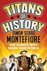 Titans of History: The Giants Who Made Our World hind ja info | Ajalooraamatud | kaup24.ee