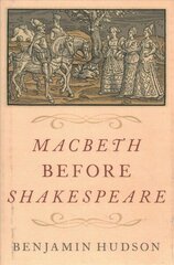 Macbeth before Shakespeare цена и информация | Исторические книги | kaup24.ee