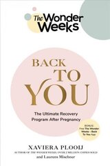 Wonder Weeks Back To You: The Ultimate Recovery Program After Pregnancy цена и информация | Самоучители | kaup24.ee
