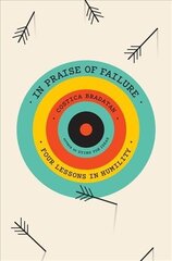 In Praise of Failure: Four Lessons in Humility цена и информация | Биографии, автобиогафии, мемуары | kaup24.ee