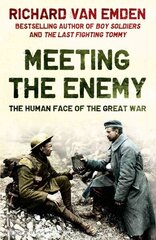 Meeting the Enemy: The Human Face of the Great War hind ja info | Ajalooraamatud | kaup24.ee