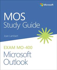 MOS Study Guide for Microsoft Outlook Exam MO-400 hind ja info | Majandusalased raamatud | kaup24.ee