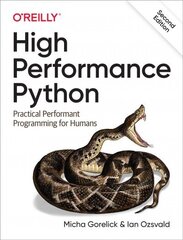 High Performance Python: Practical Performant Programming for Humans 2nd edition цена и информация | Книги по экономике | kaup24.ee