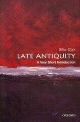 Late Antiquity: A Very Short Introduction hind ja info | Ajalooraamatud | kaup24.ee