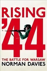 Rising '44: The Battle for Warsaw hind ja info | Ajalooraamatud | kaup24.ee