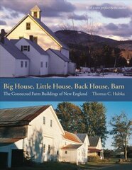 Big House, Little House, Back House, Barn - The Connected Farm Buildings of New England hind ja info | Majandusalased raamatud | kaup24.ee