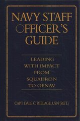 Navy Staff Officer's Guide: Leading with Impact from Squadron to OPNAV цена и информация | Книги по социальным наукам | kaup24.ee