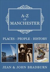 A-Z of Manchester: Places-People-History hind ja info | Ajalooraamatud | kaup24.ee