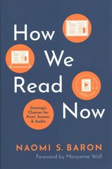 How We Read Now: Strategic Choices for Print, Screen, and Audio цена и информация | Книги по социальным наукам | kaup24.ee