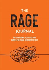 Rage Journal: Un-spirational Activities and Quotes for Those Who Need to Vent hind ja info | Entsüklopeediad, teatmeteosed | kaup24.ee