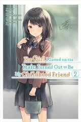 Girl I Saved on the Train Turned Out to Be My Childhood Friend, Vol. 2 цена и информация | Фантастика, фэнтези | kaup24.ee