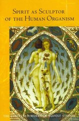 Spirit as Sculptor of the Human Organism hind ja info | Usukirjandus, religioossed raamatud | kaup24.ee