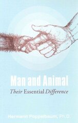 Man and Animal: Their Essential Difference 2nd Revised edition hind ja info | Majandusalased raamatud | kaup24.ee