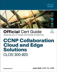 CCNP Collaboration Cloud and Edge Solutions CLCEI 300-820 Official Cert Guide цена и информация | Книги по экономике | kaup24.ee