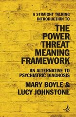 Straight Talking Introduction to the Power Threat Meaning Framework: An alternative to psychiatric diagnosis hind ja info | Majandusalased raamatud | kaup24.ee