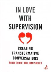 In Love with Supervision: creating transformative conversations цена и информация | Книги по экономике | kaup24.ee