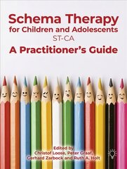 Schema Therapy with Children and Adolescents: A Practitioner's Guide hind ja info | Majandusalased raamatud | kaup24.ee