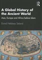 Global History of the Ancient World: Asia, Europe and Africa before Islam hind ja info | Ajalooraamatud | kaup24.ee