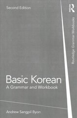 Basic Korean: A Grammar and Workbook 2nd edition цена и информация | Исторические книги | kaup24.ee