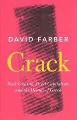 Crack: Rock Cocaine, Street Capitalism, and the Decade of Greed цена и информация | Книги по социальным наукам | kaup24.ee