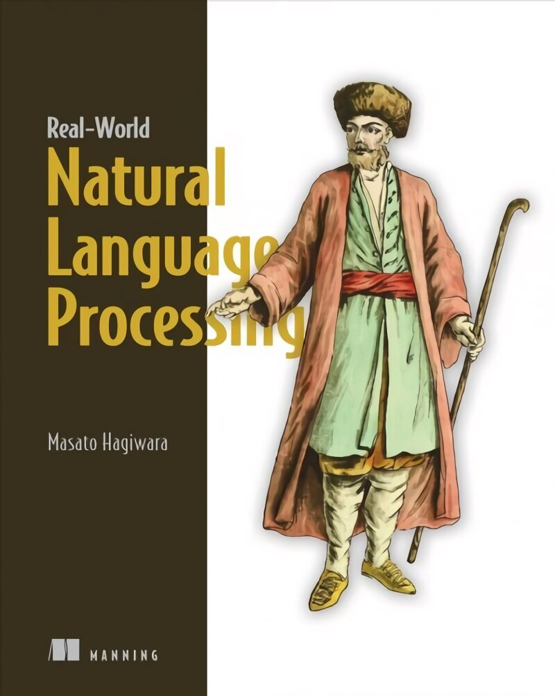 Real-World Natural Language Processing: Practical Applications with Deep Learning цена и информация | Majandusalased raamatud | kaup24.ee