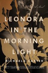 Leonora in the Morning Light: A Novel Export hind ja info | Fantaasia, müstika | kaup24.ee