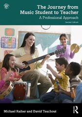 Journey from Music Student to Teacher: A Professional Approach 2nd edition hind ja info | Kunstiraamatud | kaup24.ee