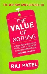 Value Of Nothing: How to Reshape Market Society and Redefine Democracy hind ja info | Majandusalased raamatud | kaup24.ee