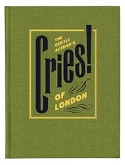 Gentle Author's Cries of London Main цена и информация | Книги об искусстве | kaup24.ee