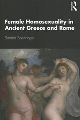 Female Homosexuality in Ancient Greece and Rome hind ja info | Ajalooraamatud | kaup24.ee