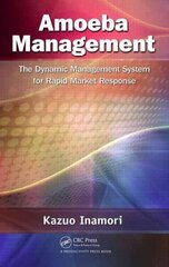 Amoeba Management: The Dynamic Management System for Rapid Market Response hind ja info | Majandusalased raamatud | kaup24.ee