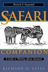 Safari Companion: A Guide to Watching African Mammals Including Hoofed Mammals, Carnivores, and Primates Revised and expanded edition цена и информация | Книги по экономике | kaup24.ee