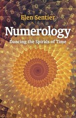 Numerology - dancing the spirals of time: dancing the spirals of time цена и информация | Самоучители | kaup24.ee