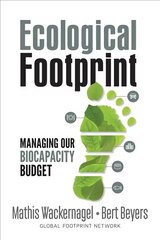 Ecological Footprint: Managing Our Biocapacity Budget hind ja info | Ühiskonnateemalised raamatud | kaup24.ee