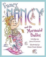 Fancy Nancy and The Mermaid Ballet hind ja info | Väikelaste raamatud | kaup24.ee