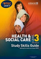 BTEC Level 3 National Health and Social Care Study Guide: Study Skills Guide цена и информация | Книги по социальным наукам | kaup24.ee