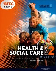 BTEC Level 2 First Health and Social Care Student Book hind ja info | Ühiskonnateemalised raamatud | kaup24.ee