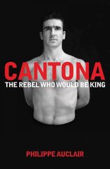 Cantona: The Rebel Who Would Be King Unabridged edition цена и информация | Биографии, автобиогафии, мемуары | kaup24.ee