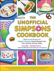 Unofficial Simpsons Cookbook: From Krusty Burgers to Marge's Pretzels, Famous Recipes from Your Favorite Cartoon Family цена и информация | Книги рецептов | kaup24.ee