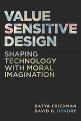 Value Sensitive Design: Shaping Technology with Moral Imagination цена и информация | Книги об искусстве | kaup24.ee